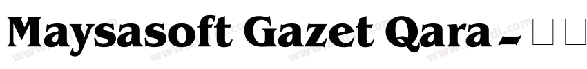 Maysasoft Gazet Qara字体转换